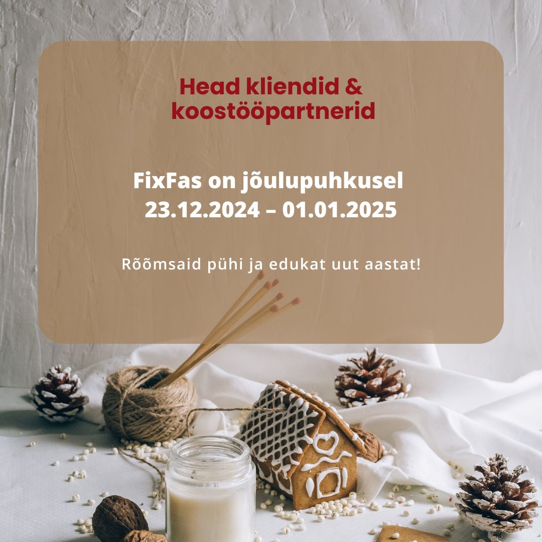 23.12.2024 – 01.01.2025 on meie FixFas-i kontor suletud.
Kõik jõulupakid võib jätta ukse taha ja käepigistused võtame vastu uuel aastal. 
The post Lahtiolekuaja